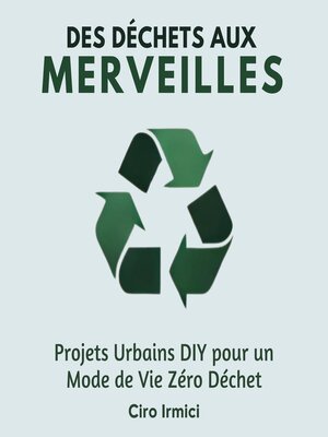 cover image of Des Déchets aux Merveilles